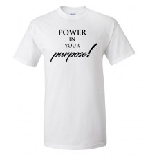 Power In Your Purpose Tee